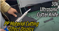 Démonstration de l'effet d'un couteau de coupe à ultrasons de 30 kHz sur la coupe de matériaux PP
